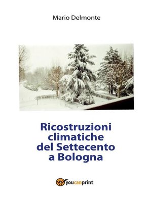 cover image of Ricostruzioni climatiche del Settecento a Bologna